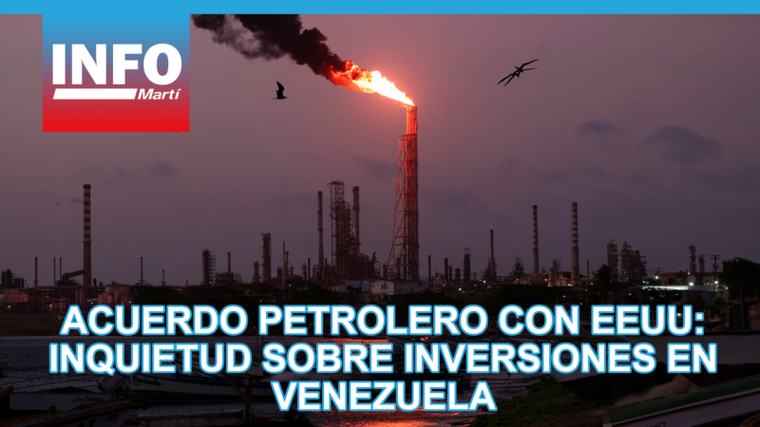 Acuerdo petrolero con EEUU abre camino a inversiones en Venezuela, pero persisten desafíos